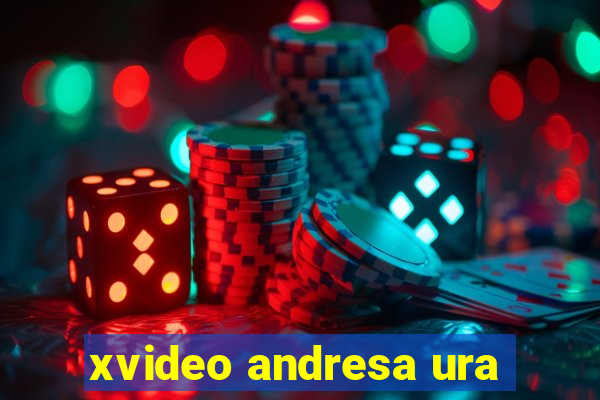 xvideo andresa ura